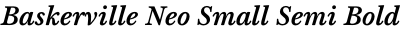 Baskerville Neo Small Semi Bold Italic